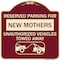 Signmission Reserved Parking for New Mothers Unauthorized Vehicles Towed Away Alum, 18" x 18", BU-1818-23089 A-DES-BU-1818-23089 - alternate 1
